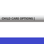 Choosing the Best Child Care Option: Pros and Cons of Daycare Centers, Family Child Care, and Nannies